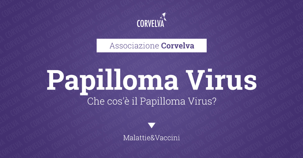 Che cos’è il Papilloma Virus (HPV)?