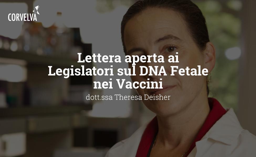 Lettera Aperta ai Legislatori sul DNA Fetale nei Vaccini - Theresa Deisher