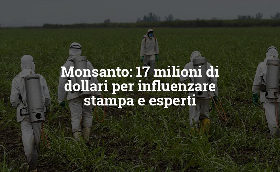 Monsanto: 17 milioni di dollari per influenzare stampa e esperti