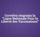 Corvelva ringrazia la Ligue Nationale Pour la Liberté des Vaccinations