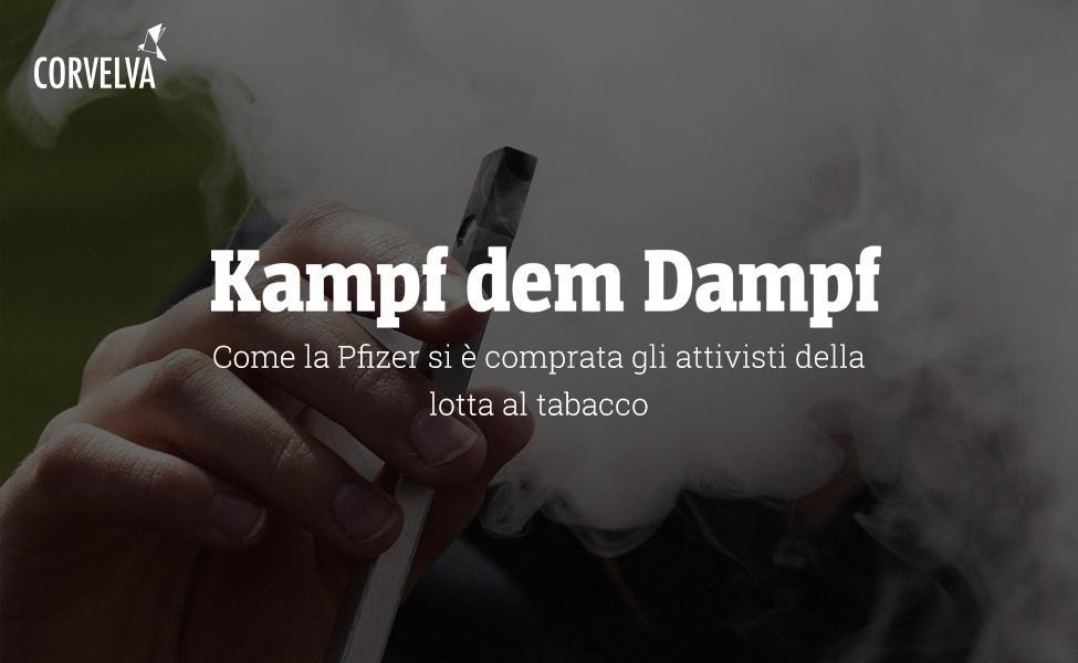 Kampf dem Dampf: come la Pfizer si è comprata gli attivisti della lotta al tabacco