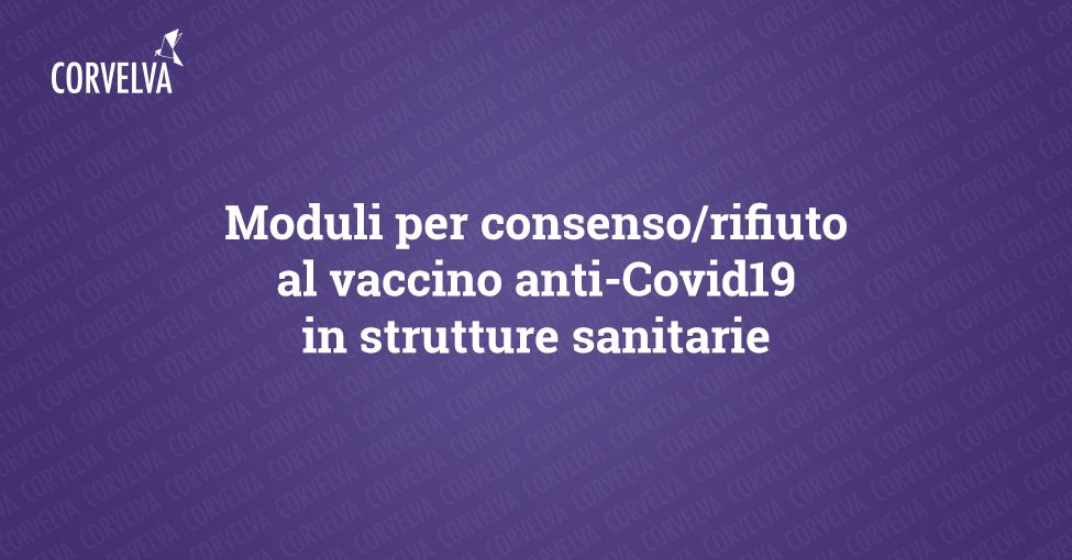 Moduli per consenso/rifiuto al vaccino anti-Covid19 in strutture sanitarie