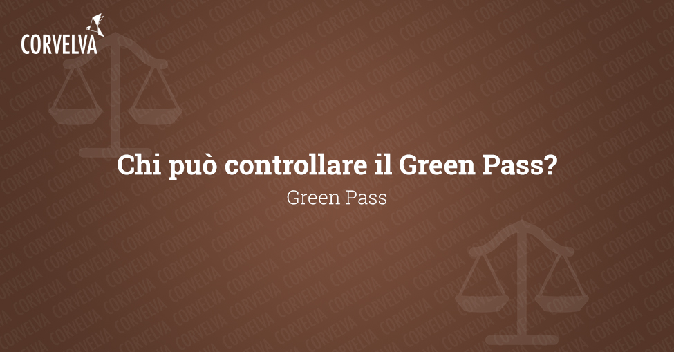 Chi può controllare il Green Pass?