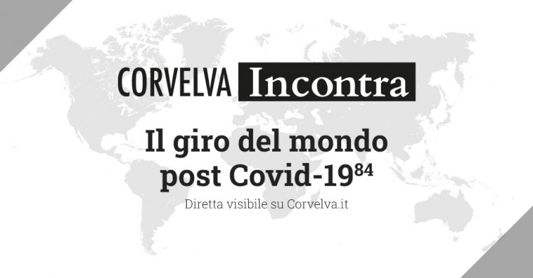 Corvelva Incontra - Il giro del mondo post Covid-19(84) - Puntata #1
