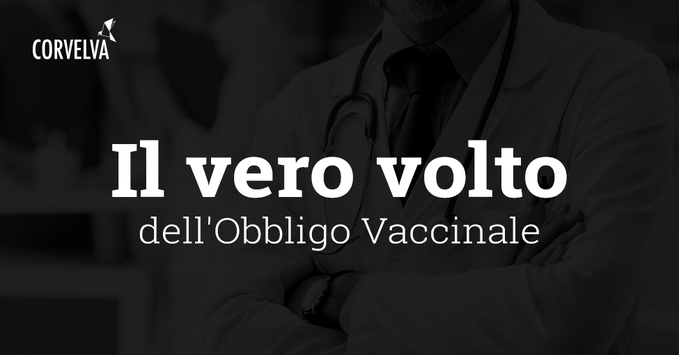 Il vero volto dell'Obbligo Vaccinale