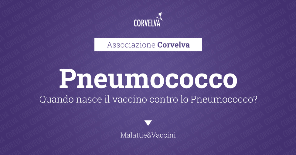 Quando nasce il vaccino contro lo Pneumococco?